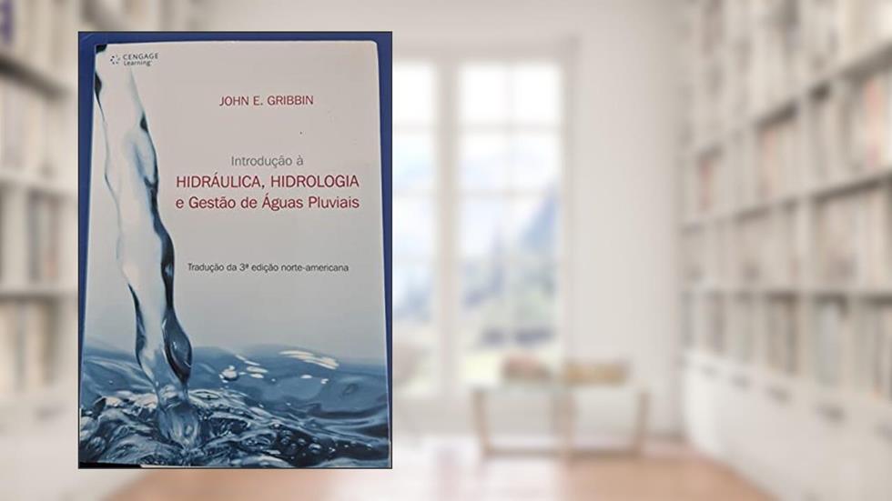 Introdução À Hidráulica, Hidrologia E Gestão De Águas Pluviais, do autor John E. G. Bateson
