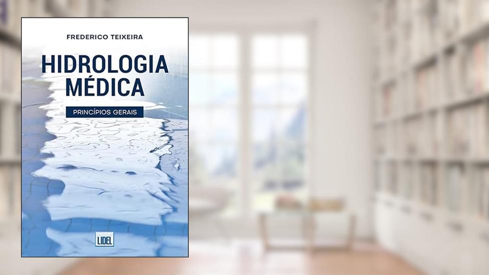 Hidrologia Médica. Princípios Gerais, do autor Frederico Teixeira