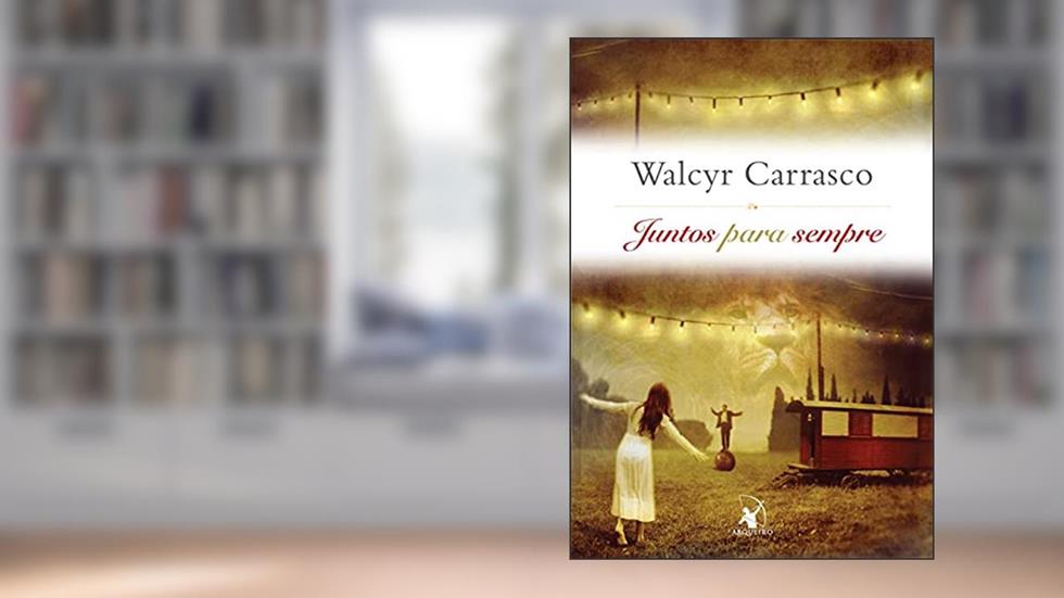 Juntos para sempre, do autor Walcyr Carrasco