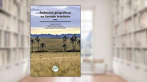 Capa de Reflexões geográficas no cerrado brasileiro - Volume II: Volume 2, do autor Alécio Perini Martins; João Batista Pereira Cabral
