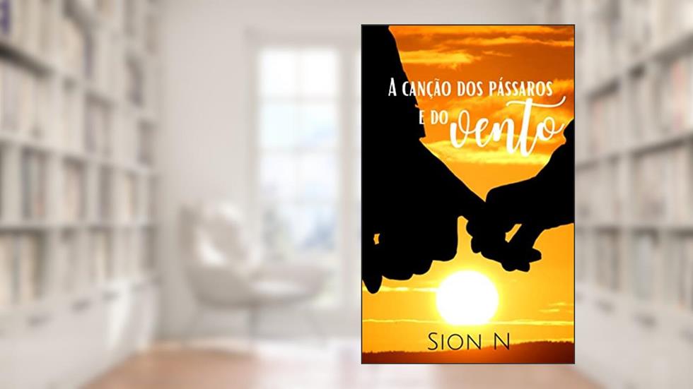 A canção dos pássaros e do vento, do autor Sion N; Vanna Ferreira