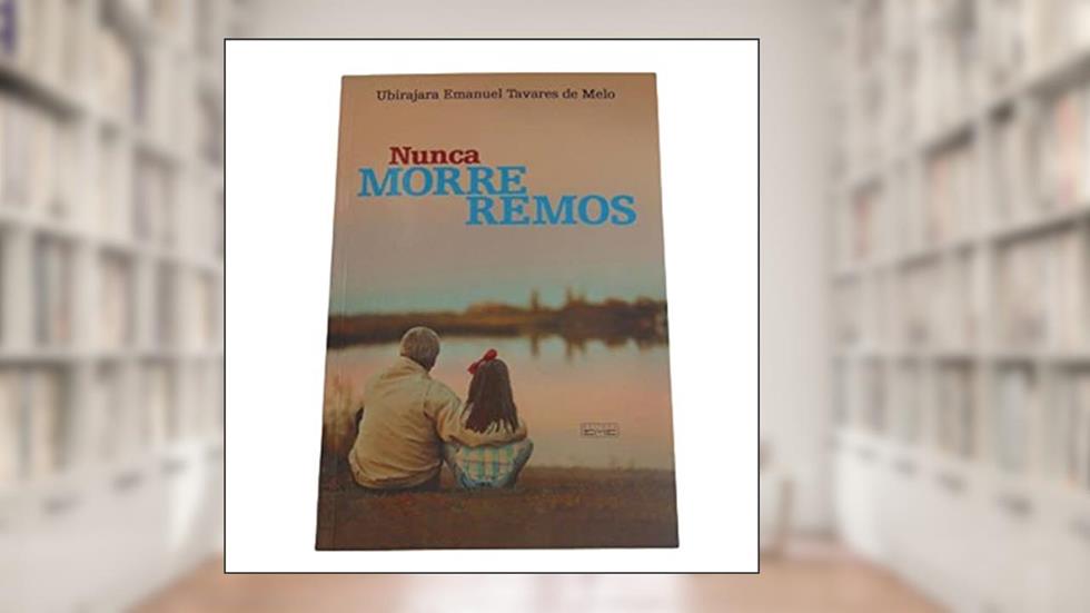 Nunca Morreremos, do autor Ubirajara Emanuel Tavares de Melo