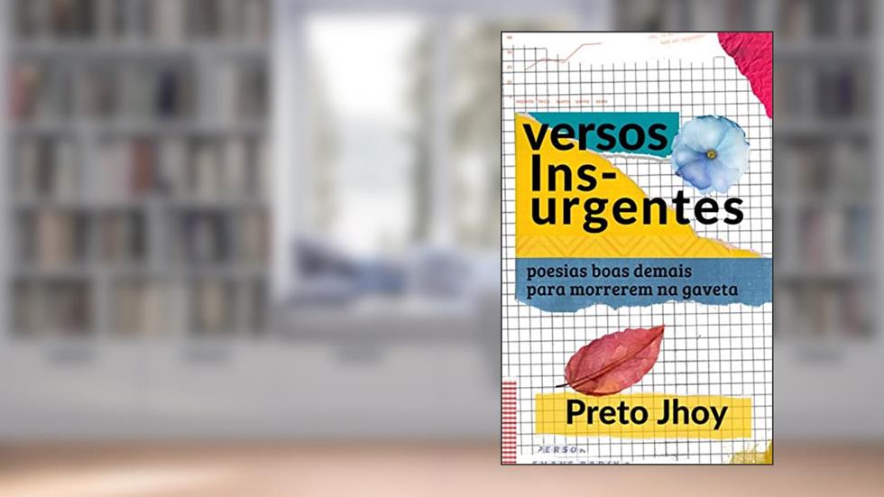Versos Ins-urgentes: poesias boas demais para morrerem na gaveta, do autor Preto Jhoy