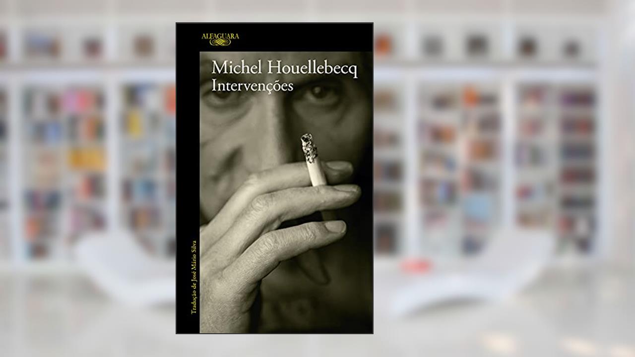 Intervenções, do autor Michel Houellebecq