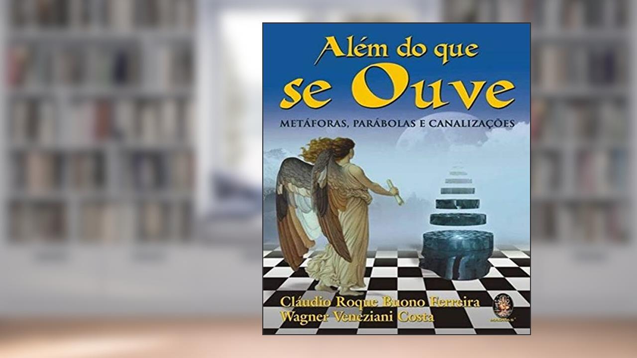 Além do que se Ouve, do autor Cláudio Roque Buono Ferreira; Wagner Veneziani Costa
