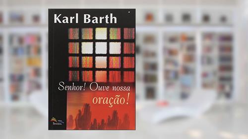 Capa de Senhor Ouve Nossa Oracao - 1ª, do autor Barth- Karl