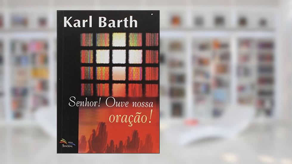Senhor Ouve Nossa Oracao - 1ª, do autor Barth- Karl