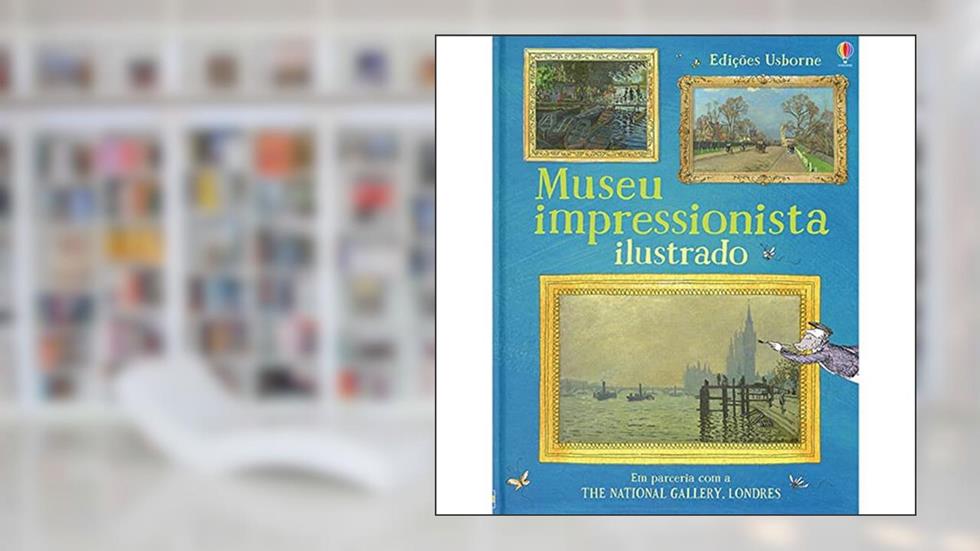 Museu impressionista ilustrado, do autor Sarah Courtauld; Shirley Chiang; Maria Elisa Bifano; Kate Davies