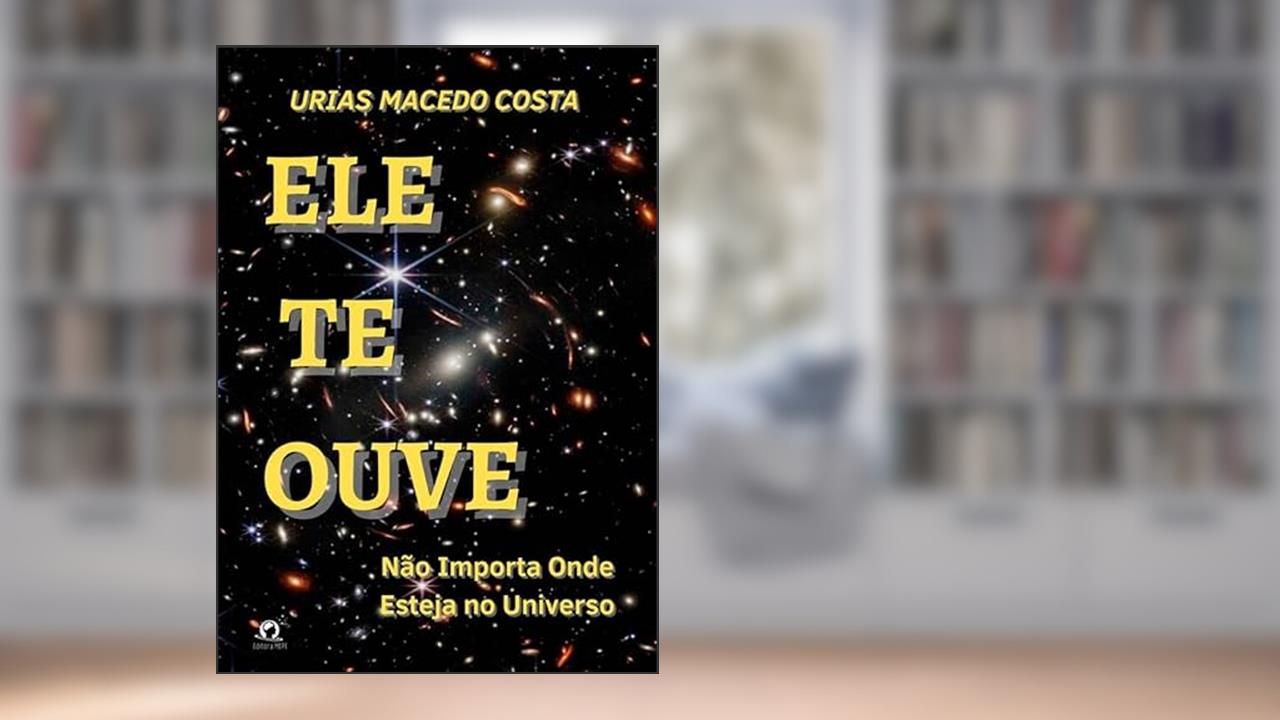 Ele te ouve, do autor Urias Macedo Costa