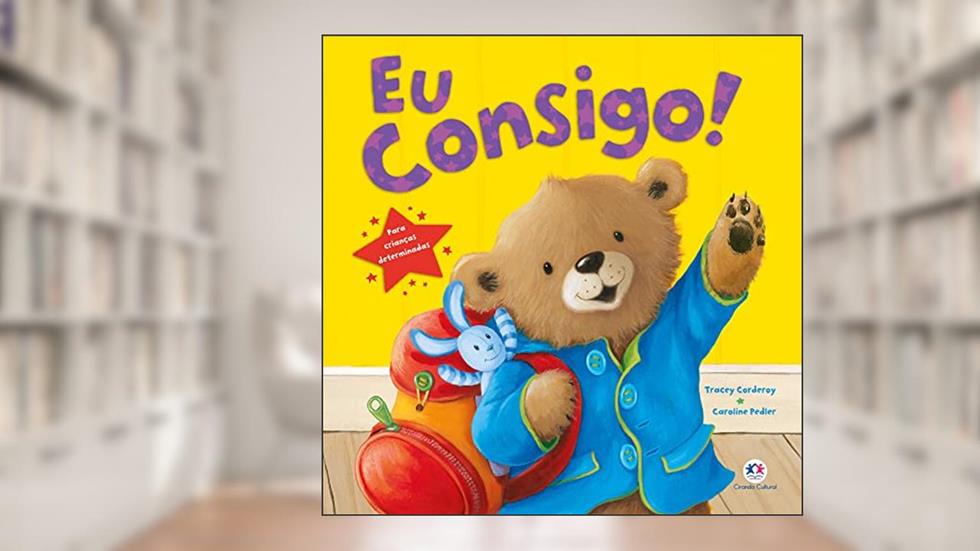 Eu consigo!: Para crianças determinadas, do autor Tracey Corderoy