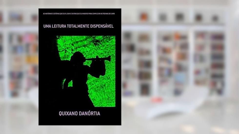 As Historias e Estorias que Eu Vi, Ouvi e Outras que Eu Inventei Para Completar as Paginas do Livro, do autor Quixano Danórtia