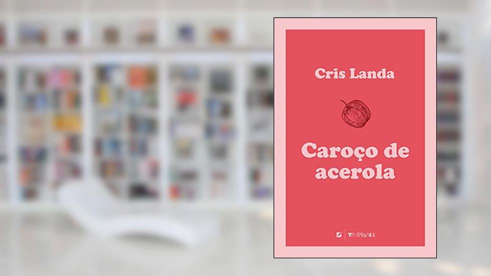 Caroço de acerola, do autor Cris Landa