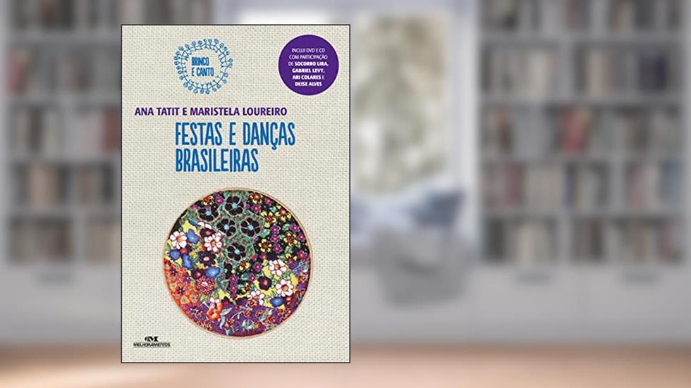 Festas e Danças Brasileiras, do autor Maristela Loureiro; Ana Tatit