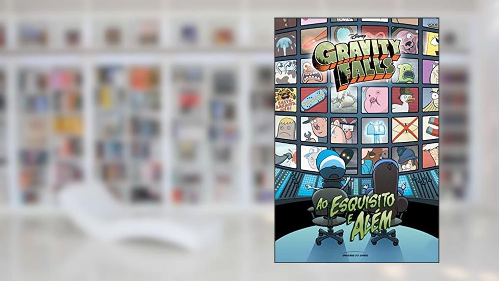 Gravity Falls: Ao esquisito e Além, do autor Joe Books