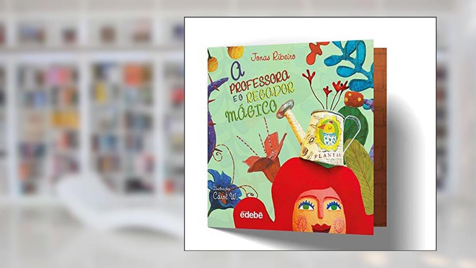 A Professora e o Regador Mágico, do autor Jonas Ribeiro