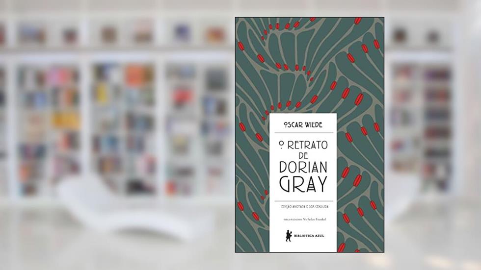 O retrato de Dorian Gray, do autor Oscar Wilde