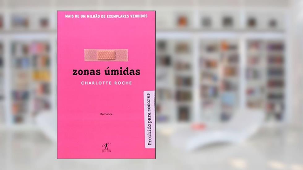 Zonas úmidas, do autor Charlotte Roche
