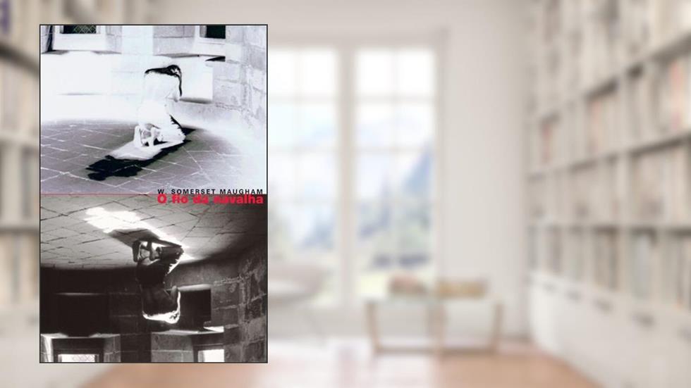 O Fio Da Navalha, do autor W. Somerset Maugham