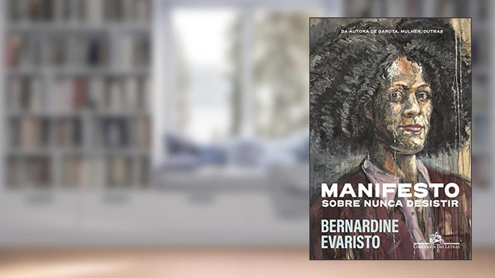 Manifesto: Sobre nunca desistir, do autor Bernardine Evaristo