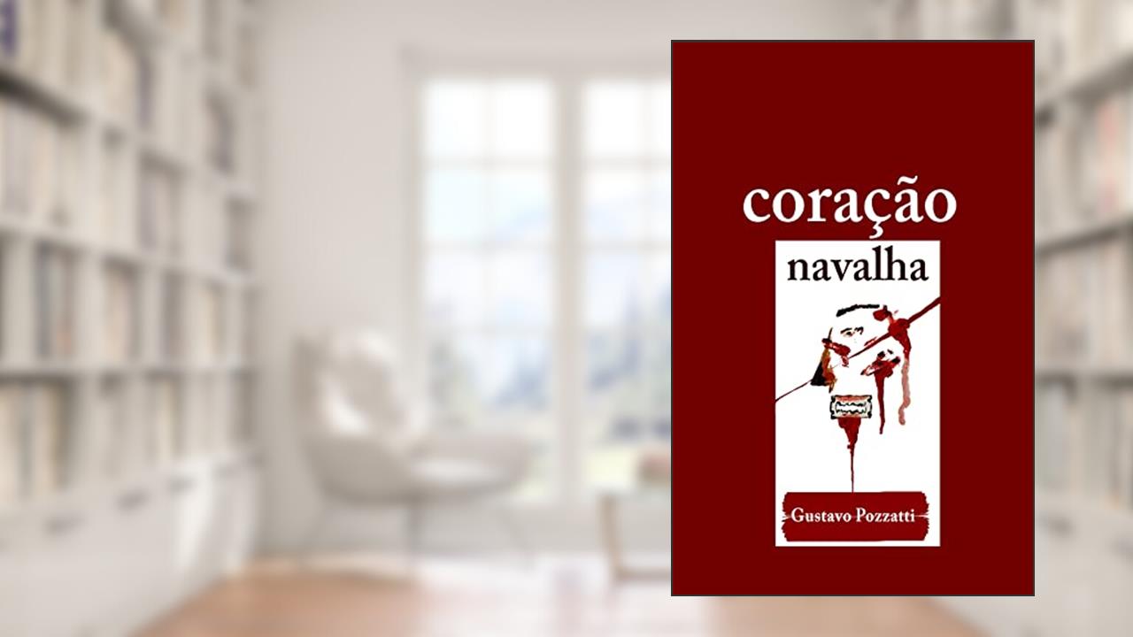 Coração navalha, do autor Gustavo Pozzatti