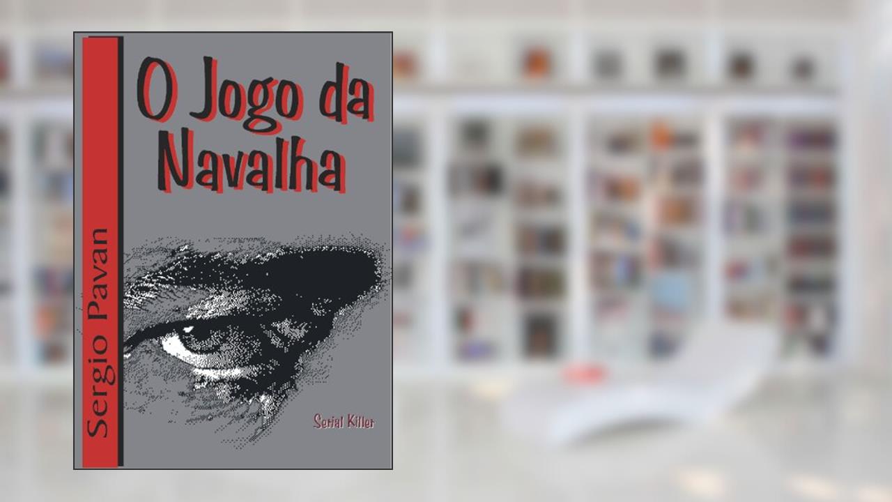 O Jogo da Navalha, do autor sergio Pavan