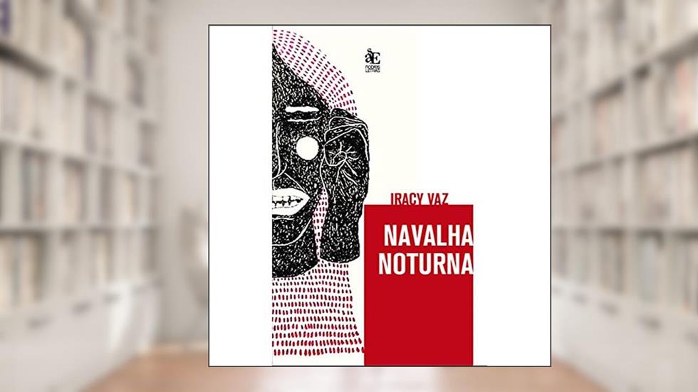 Navalha Noturna, do autor Iracy Vaz