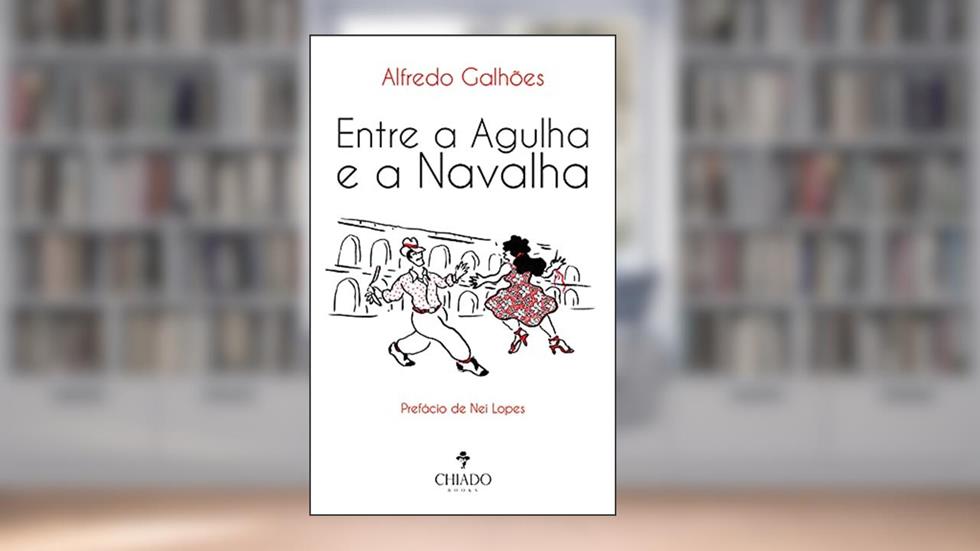 Entre a agulha e a navalha, do autor Alfredo Galhões