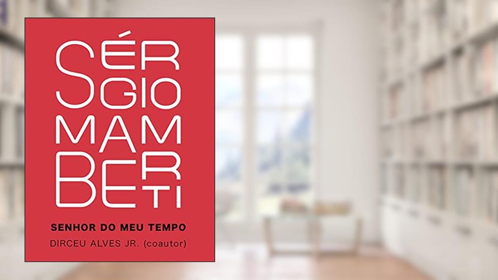 Sérgio Mamberti: Senhor do meu tempo, do autor Sérgio Mamberti; Dirceu Alves Jr