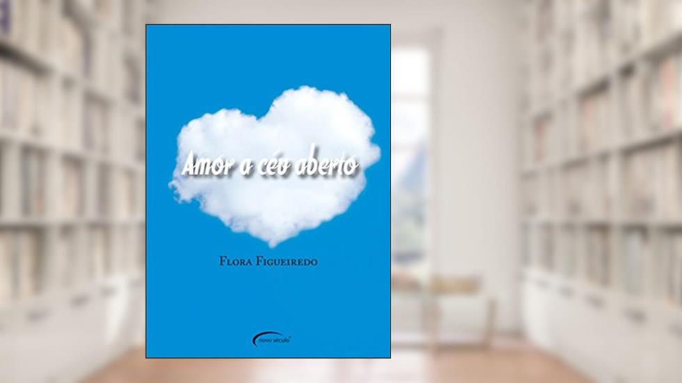 Amor a Céu Aberto, do autor Flora Figueiredo