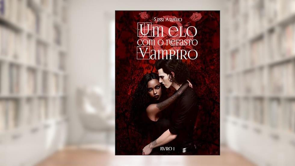 Um Elo com o Nefasto Vampiro: ROMANCE SOBRENATURAL DARK (Companheira do Vampiro Livro 1), do autor Sissi Araújo