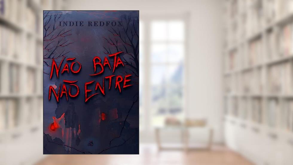 NÃO BATA, NÃO ENTRE, do autor Indie Redfox