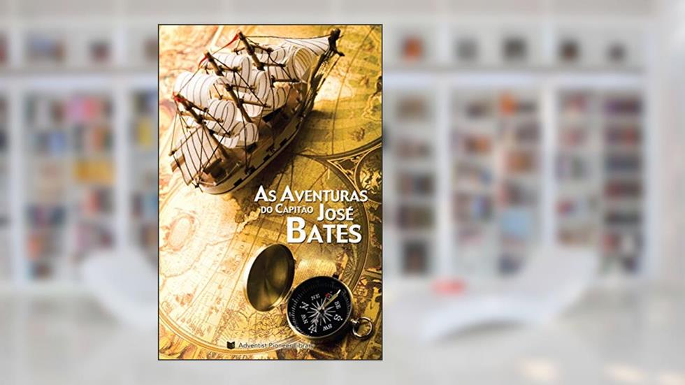 As Aventuras do Capitão José Bates, do autor José Bates
