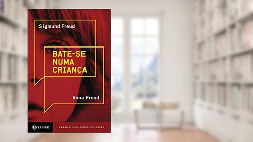Capa de Bate-se numa criança (Freud e seus interlocutores), do autor Sigmund Freud; Anna Freud