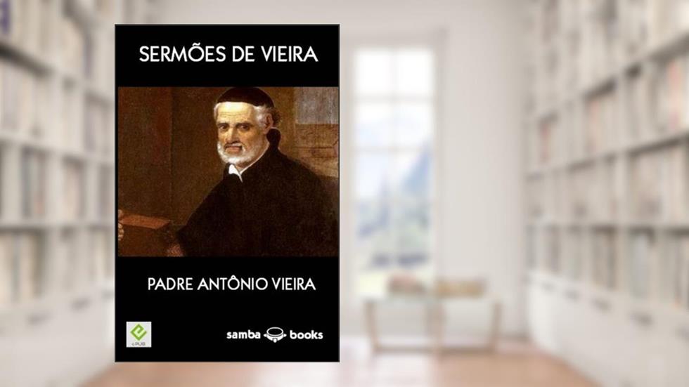 Sermões de Vieira, do autor Padre Antonio Vieira