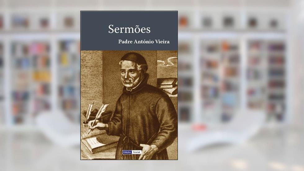 Sermões [Annotated], do autor Padre António Vieira