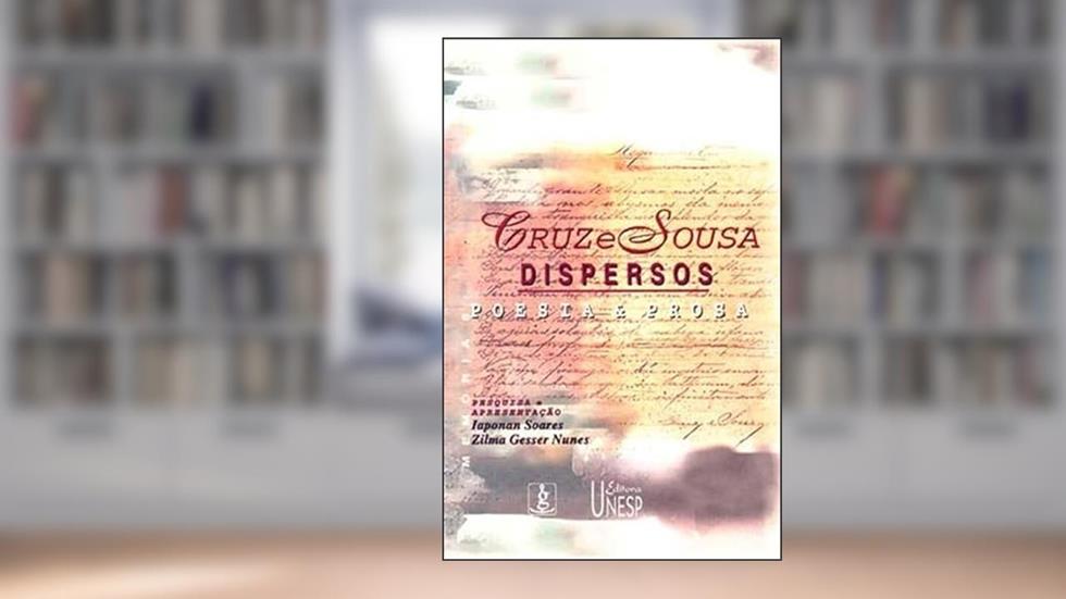 Dispersos: poesia e prosa - Cruz e Sousa, do autor Cruz e Sousa