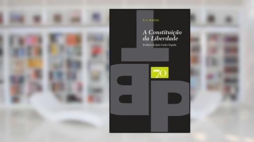 Capa de A Constituição da Liberdade, do autor F. A. Hayek