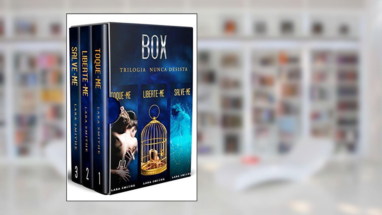 BOX - TRILOGIA NUNCA DESISTA, do autor LARA SMITHE