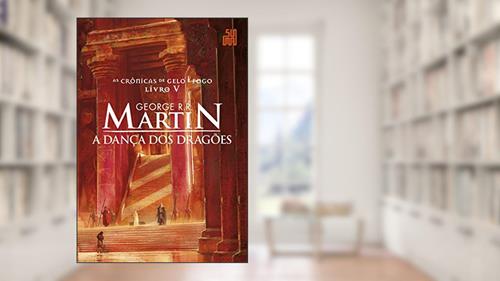 Capa de A dança dos dragões (As Crônicas de Gelo e Fogo Livro 5), do autor George R.R. Martin
