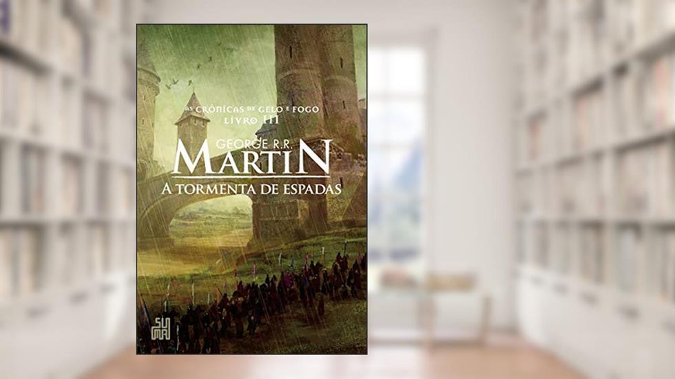 A tormenta de espadas (As Crônicas de Gelo e Fogo Livro 3), do autor George R. R. Martin