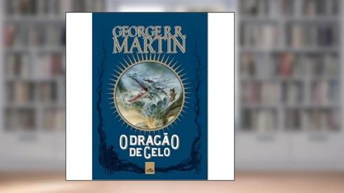 Capa de O Dragão de Gelo - Volume 1, do autor George R. R. Martin