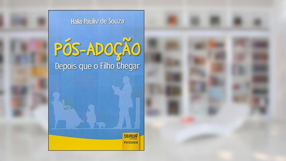 Pós-Adoção - Depois que o Filho Chegar, do autor Hália Pauliv de Souza