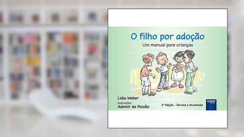 Capa de O Filho por Adoção: Um Manual para Crianças, do autor Lidia Weber