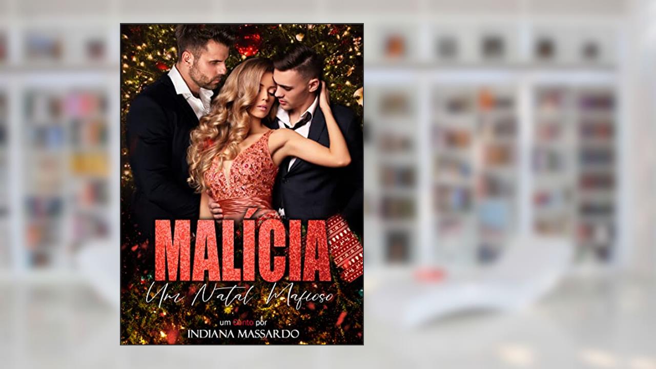 MALÍCIA: Um Natal Mafioso (Família de Angelis), do autor indiana massardo