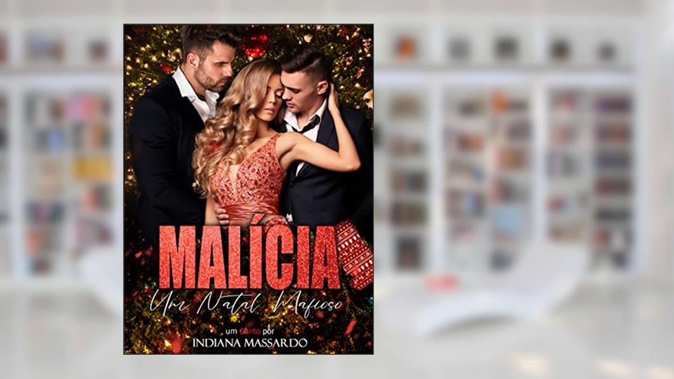 MALÍCIA: Um Natal Mafioso (Família de Angelis), do autor indiana massardo