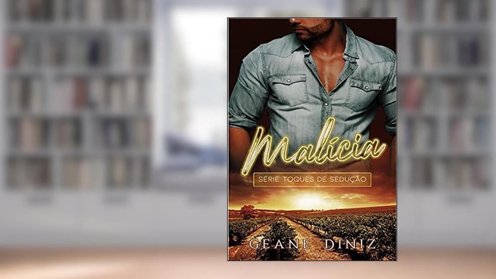 Malícia (Toques de Sedução Livro 4), do autor Geane Diniz