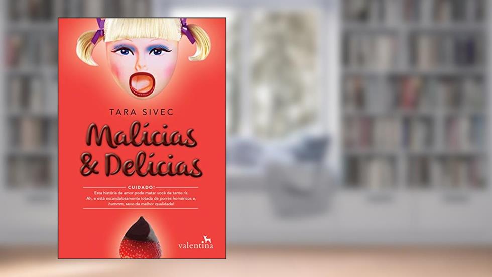 Malícias e Delícias, do autor Tara Sivec