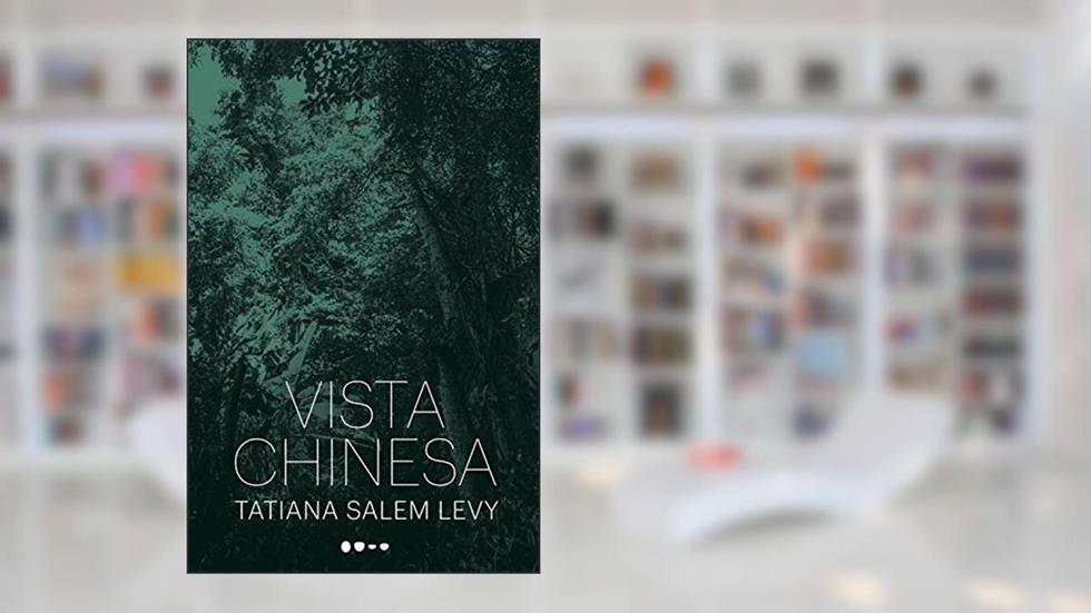 Vista chinesa, do autor Tatiana Salem Levy