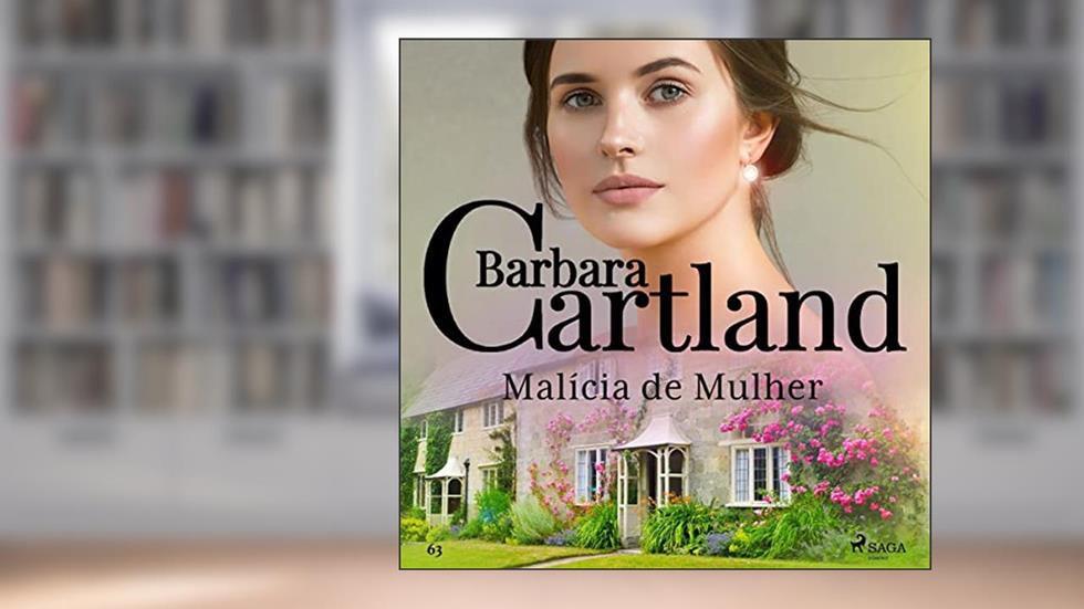 Malícia de Mulher: A Eterna Coleção de Barbara Cartland 63, do autor Barbara Cartland