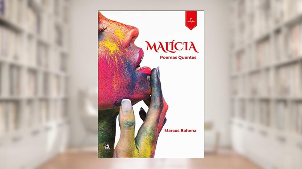 Malícia: poemas quentes, do autor Marcos Bahena